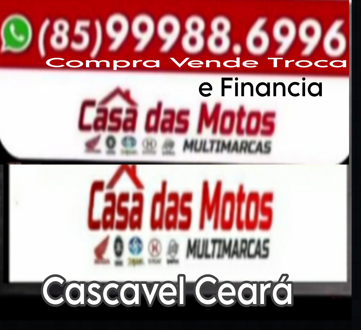 CASA DAS MOTOS Compra, Vende, Troca e Financia MOTOS OU CARROS - CASCAVEL e BEBERIBE =>Tok na tela ass o INATARAM